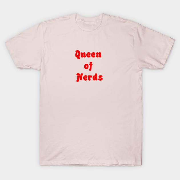 Queen of nerds T-Shirt by Seven Circles